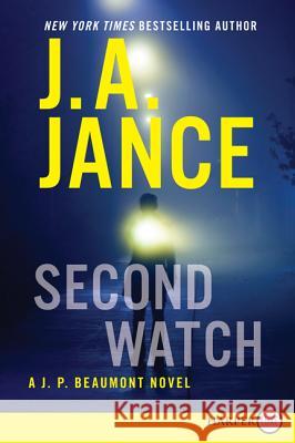 Second Watch: A J. P. Beaumont Novel J. A. Jance 9780062253729 Harperluxe