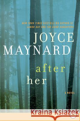 After Her Joyce Maynard 9780062257420 Harperluxe