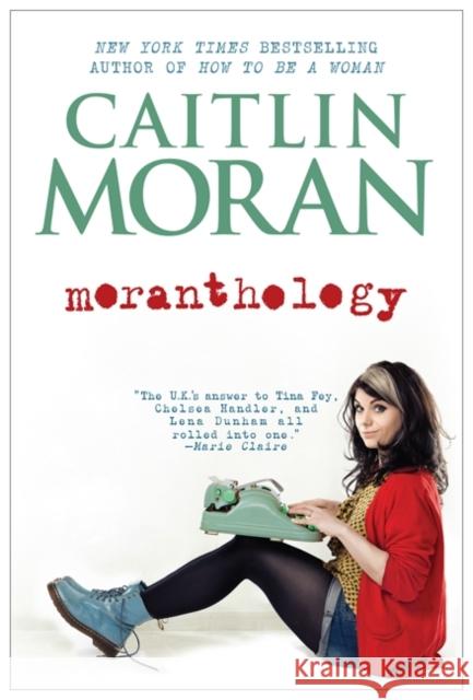 Moranthology Caitlin Moran 9780062258533