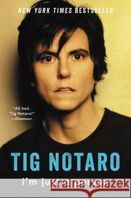 I'm Just a Person Tig Notaro 9780062266644 Ecco Press