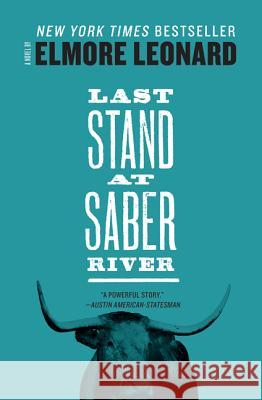 Last Stand at Saber River Elmore Leonard 9780062267290 William Morrow & Company