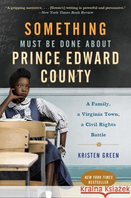 Something Must Be Done about Prince Edward County: A Family, a Virginia Town, a Civil Rights Battle Kristen Green 9780062268686 Harper Paperbacks