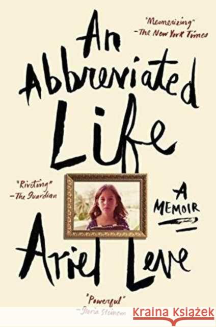 An Abbreviated Life: A Memoir Ariel Leve 9780062269461