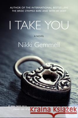 I Take You Nikki Gemmell 9780062273413 Harper Perennial