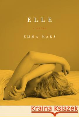 Elle: Room Two in the Hotelles Trilogy Mars, Emma 9780062274199