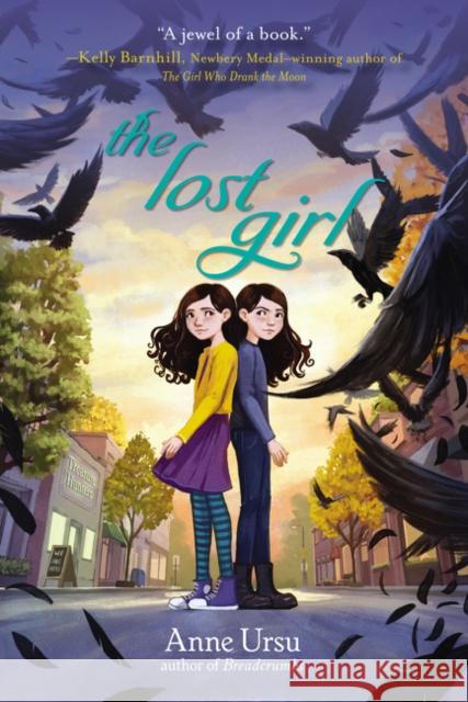 The Lost Girl Anne Ursu 9780062275103 Walden Pond Press