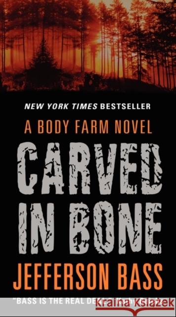Carved in Bone: A Body Farm Novel Bass, Jefferson 9780062277350 HarperCollins US