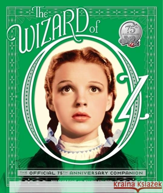 The Wizard of Oz: The Official 75th Anniversary Companion Jay Scarfone 9780062278012 HarperCollins Publishers Inc