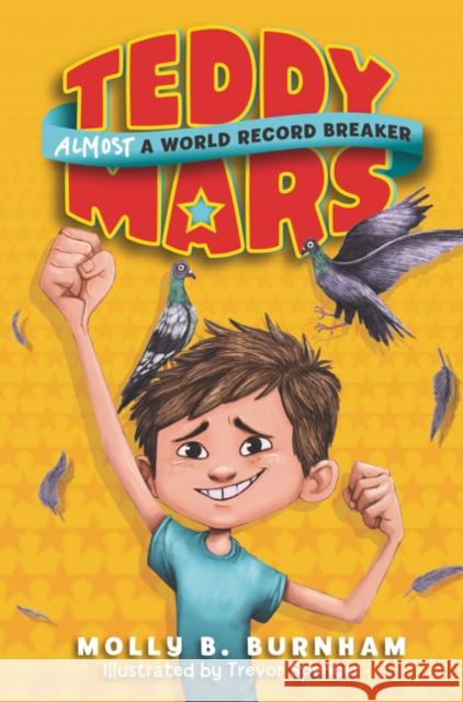 Teddy Mars Book #1: Almost a World Record Breaker Molly B. Burnham Trevor Spencer 9780062278111