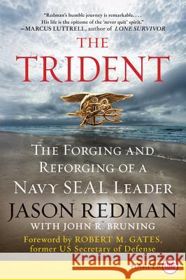 The Trident: The Forging and Reforging of a Navy Seal Leader Jason Redman John Bruning 9780062278432 Harperluxe