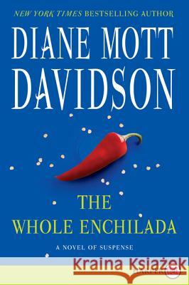 The Whole Enchilada: A Novel of Suspense Diane Mott Davidson 9780062278470 Harperluxe