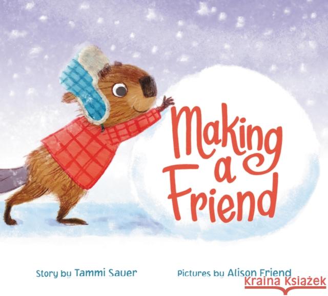 Making a Friend Tammi Sauer Alison Friend 9780062278937