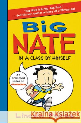 Big Nate: In a Class by Himself Lincoln Peirce Lincoln Peirce 9780062283597 HarperCollins