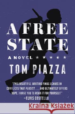 A Free State Tom Piazza 9780062284136 Harper Perennial
