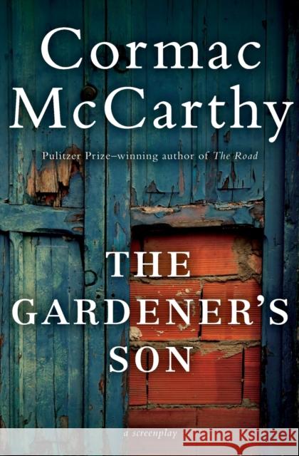 The Gardener's Son McCarthy, Cormac 9780062287540 HarperCollins