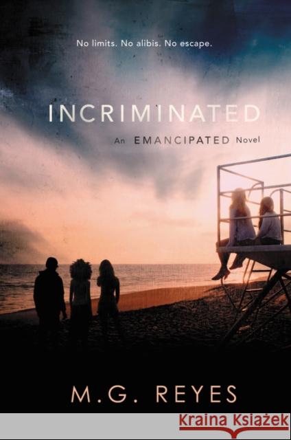 Incriminated M. G. Reyes 9780062288998 Katherine Tegen Books