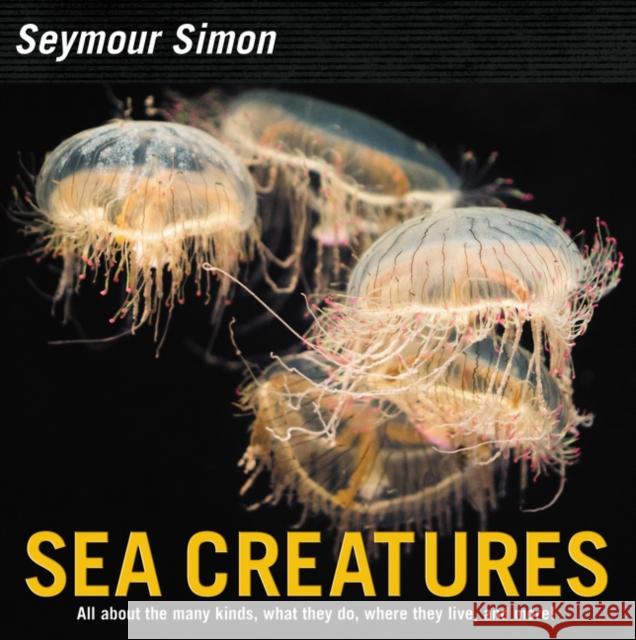 Sea Creatures Seymour Simon 9780062289216