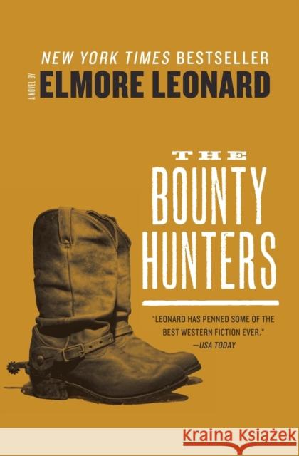 The Bounty Hunters Elmore Leonard 9780062289476 William Morrow & Company