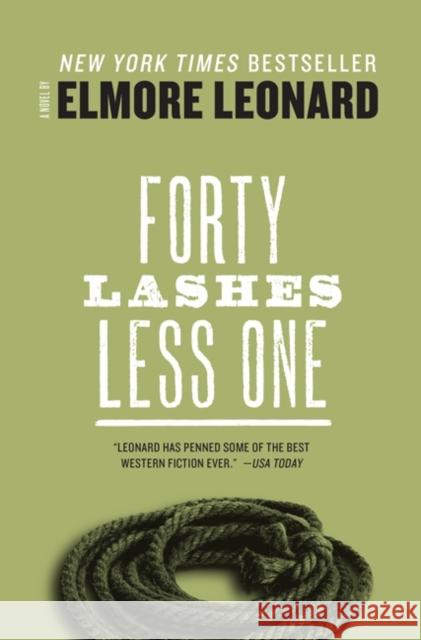 Forty Lashes Less One Elmore Leonard 9780062289490 William Morrow & Company