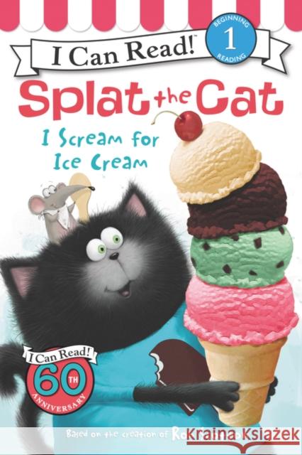 Splat the Cat: I Scream for Ice Cream Rob Scotton Rob Scotton 9780062294180 HarperCollins