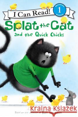 Splat the Cat and the Quick Chicks Rob Scotton Rob Scotton 9780062294241 HarperCollins