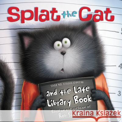 Splat the Cat and the Late Library Book Rob Scotton Rob Scotton 9780062294296 