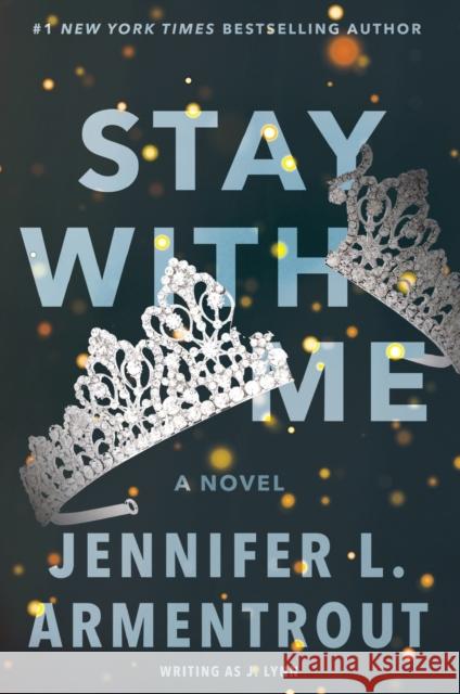 Stay with Me Jennifer L. Armentrout 9780062294807 HarperCollins