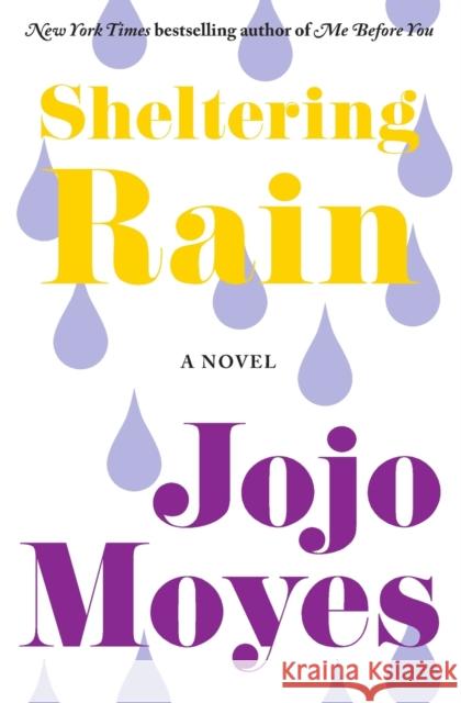 Sheltering Rain Jojo Moyes 9780062297693 William Morrow & Company