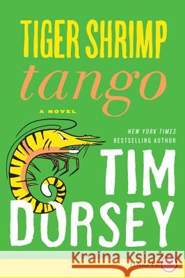 Tiger Shrimp Tango Tim Dorsey 9780062298522