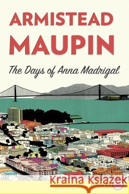 The Days of Anna Madrigal Armistead Maupin 9780062298720 Harperluxe