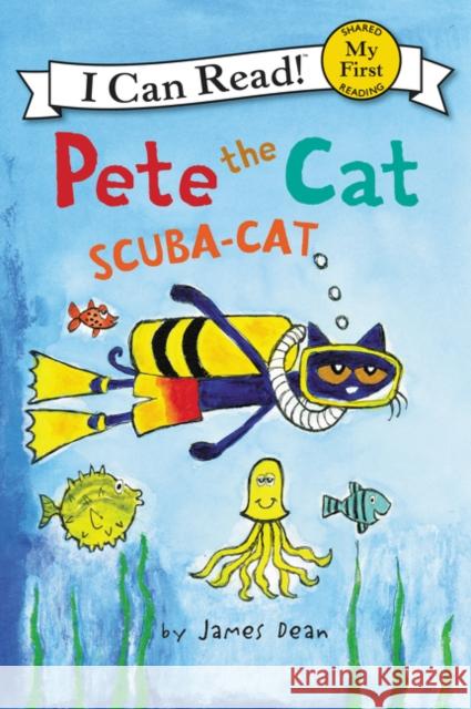 Pete the Cat: Scuba-Cat James Dean James Dean 9780062303882 HarperCollins