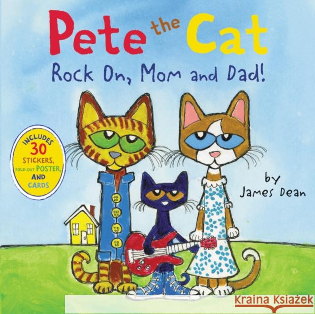 Pete the Cat: Rock On, Mom and Dad! James Dean James Dean 9780062304087 HarperFestival