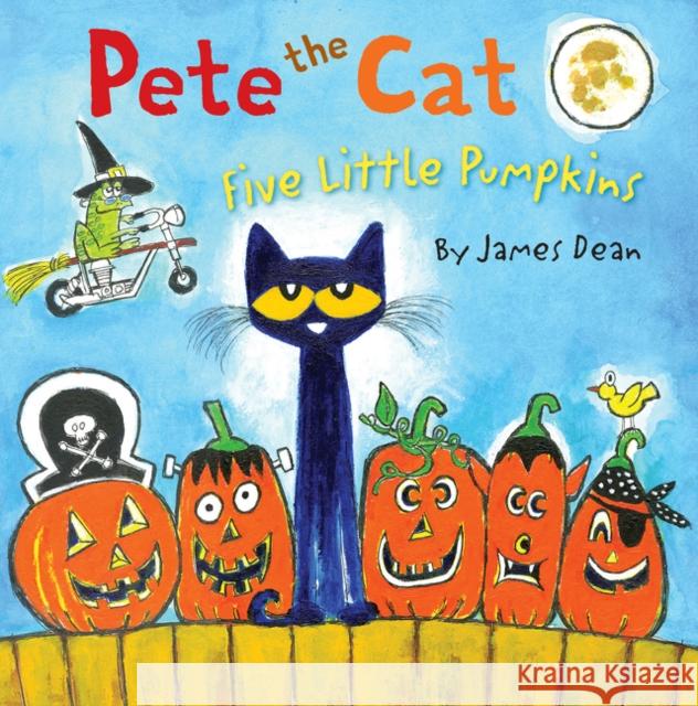 Pete the Cat: Five Little Pumpkins: A Halloween Book for Kids Dean, James 9780062304186