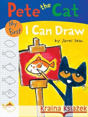 Pete the Cat: My First I Can Draw James Dean James Dean 9780062304438 HarperFestival