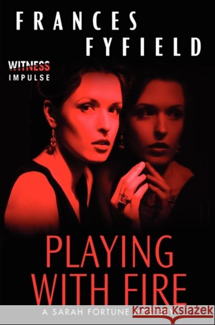 Playing with Fire Frances Fyfield 9780062304971 Witness Impulse