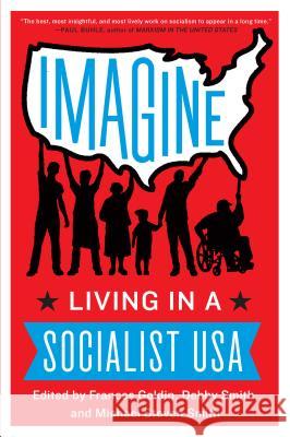 Imagine: Living in a Socialist USA Frances Goldin Debby Smith Michael Smith 9780062305572 Harper Perennial