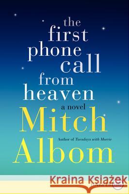 The First Phone Call from Heaven Mitch Albom 9780062305770 Harperluxe