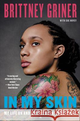 In My Skin Griner, Brittney 9780062309358 Dey Street Books