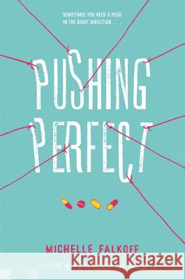 Pushing Perfect Michelle Falkoff 9780062310545 Harper Teen