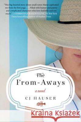 The From-Aways C. J. Hauser 9780062310750 William Morrow & Company
