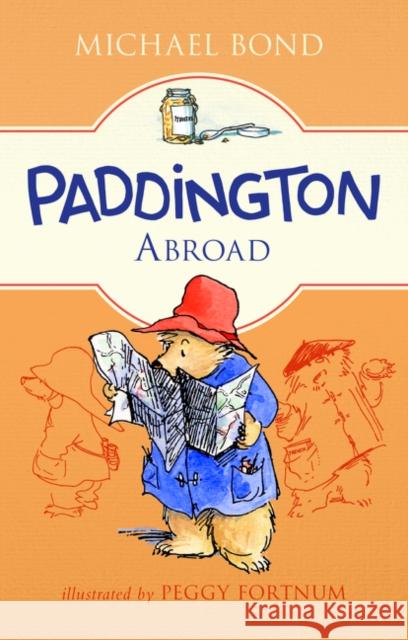 Paddington Abroad Michael Bond Peggy Fortnum 9780062312228 HarperCollins