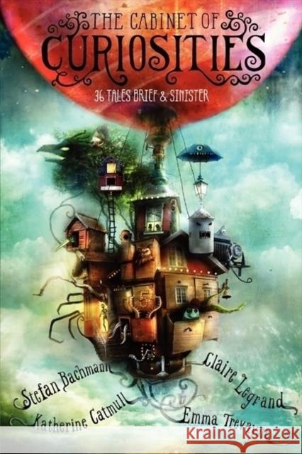 The Cabinet of Curiosities: 36 Tales Brief & Sinister Emma Trevayne 9780062313140 Greenwillow Books