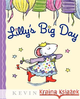 Lilly's Big Day Kevin Henkes Kevin Henkes 9780062313584 Greenwillow Books