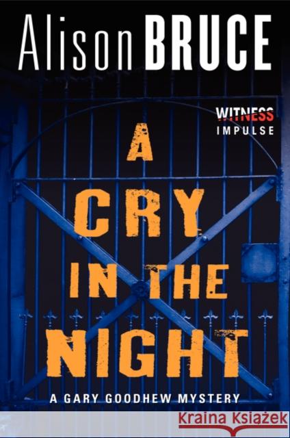 A Cry in the Night: A Gary Goodhew Mystery Alison Bruce 9780062314086