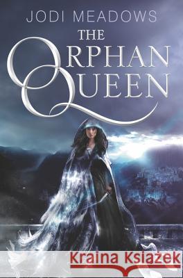 The Orphan Queen Jodi Meadows 9780062317391 Katherine Tegen Books