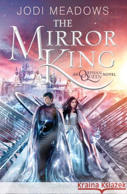 The Mirror King Jodi Meadows 9780062317421