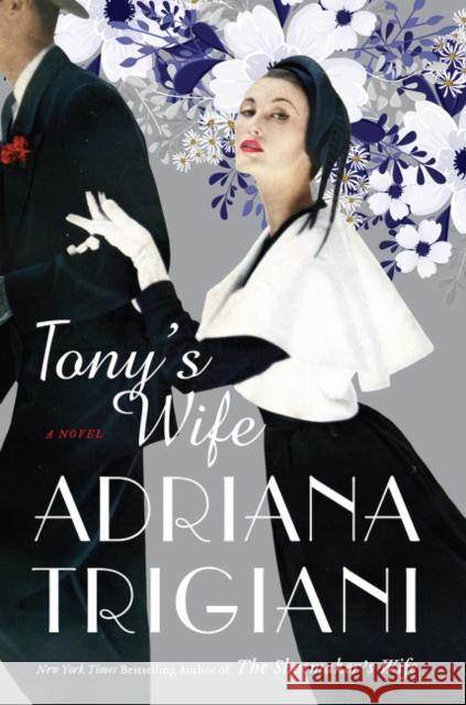 Tony's Wife: A Novel Adriana Trigiani 9780062319258 HarperCollins