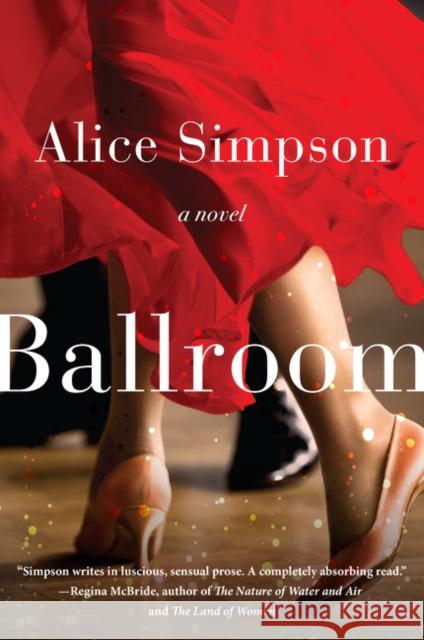 Ballroom Alice Simpson 9780062323040 Harper Paperbacks