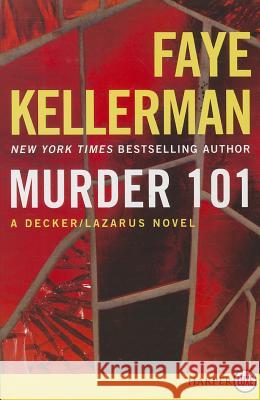 Murder 101: A Decker/Lazarus Novel Faye Kellerman 9780062326355 HarperLuxe