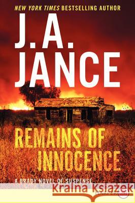 Remains of Innocence: A Brady Novel of Suspense J. A. Jance 9780062326423 HarperLuxe